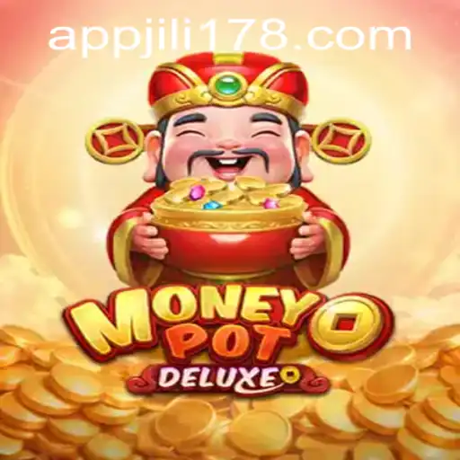 Exploring the Thrills of MoneyPotDELUXE with JILI178 Login App